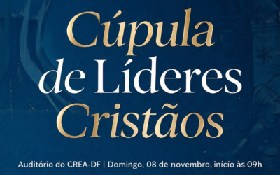 Cúpula de Líderes Cristãos: Mobilizando o Corpo de Cristo para os 2.000 Anos da Redenção