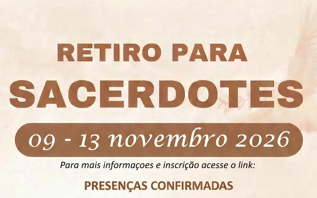 Retiro Nacional para Sacerdotes 2026: Um Cenáculo de Renovação e Fraternidade em Brasília