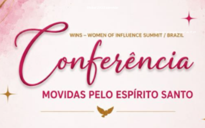 WINS Conference Brasília: A Fé, a Influência Feminina e a Transformação da Sociedade